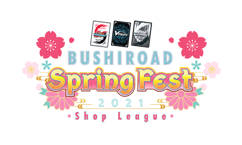 Bushiroad Spring Fest 2021