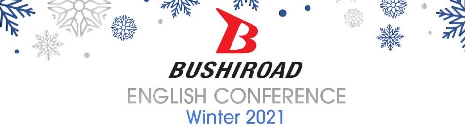 Bushiroad English Conference Winter 2021
