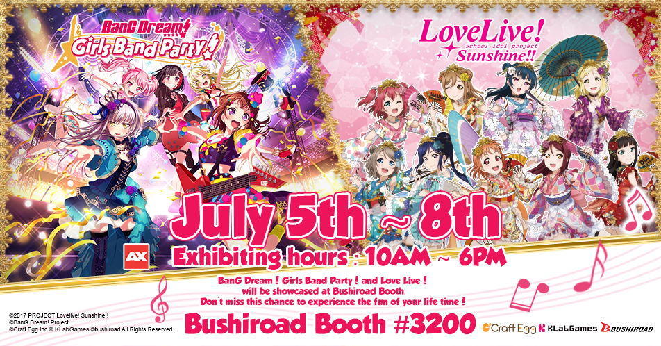 BanG Dream! Girls Band Party Love Live! Sunshine July 5th - 8th Exhibition hours: 10AM - 6PM