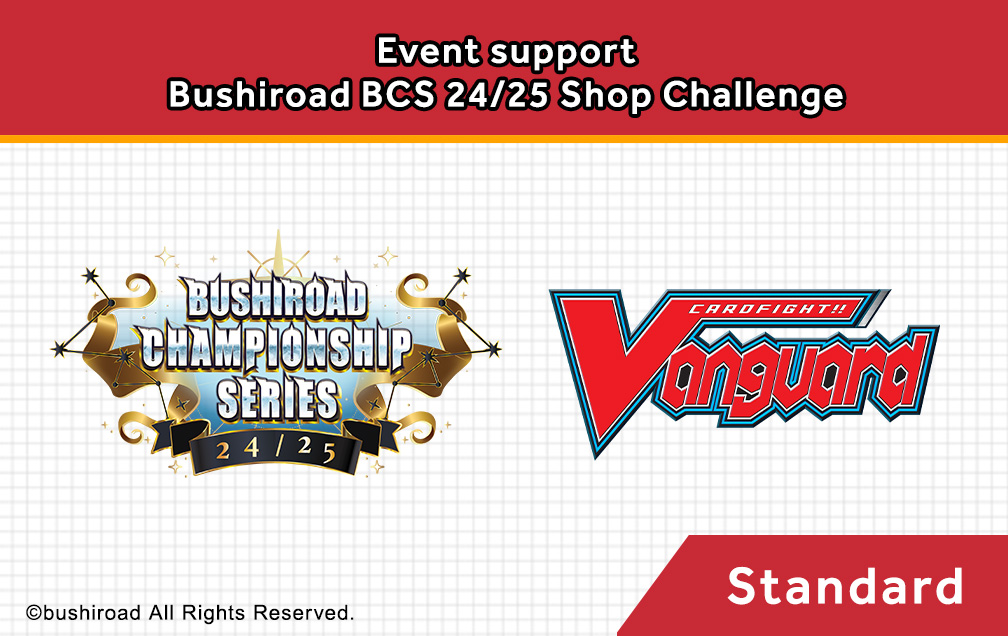 Schedule Shop Challenge Bushiroad Championship Series 24/25 (BCS 24