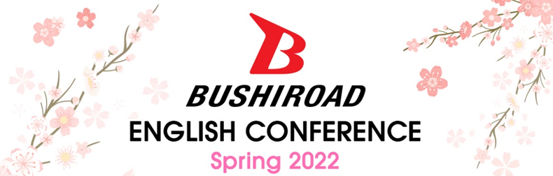 Bushiroad English Conference Spring 2022