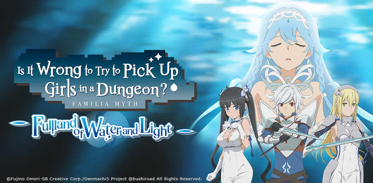 Danmachi ~Fullland of Water and Light~
